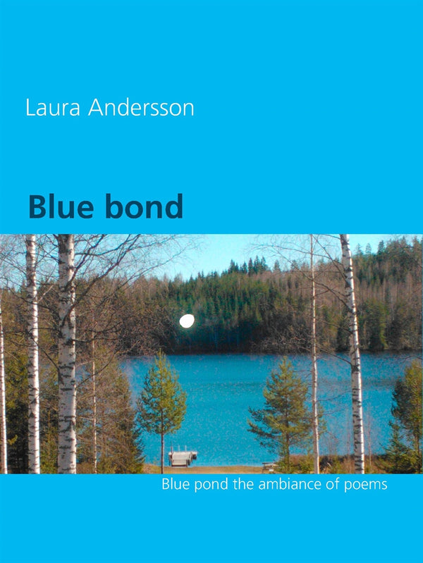 Blue bond: The ambiance of poems – E-bok – Laddas ner-Digitala böcker-Axiell-peaceofhome.se
