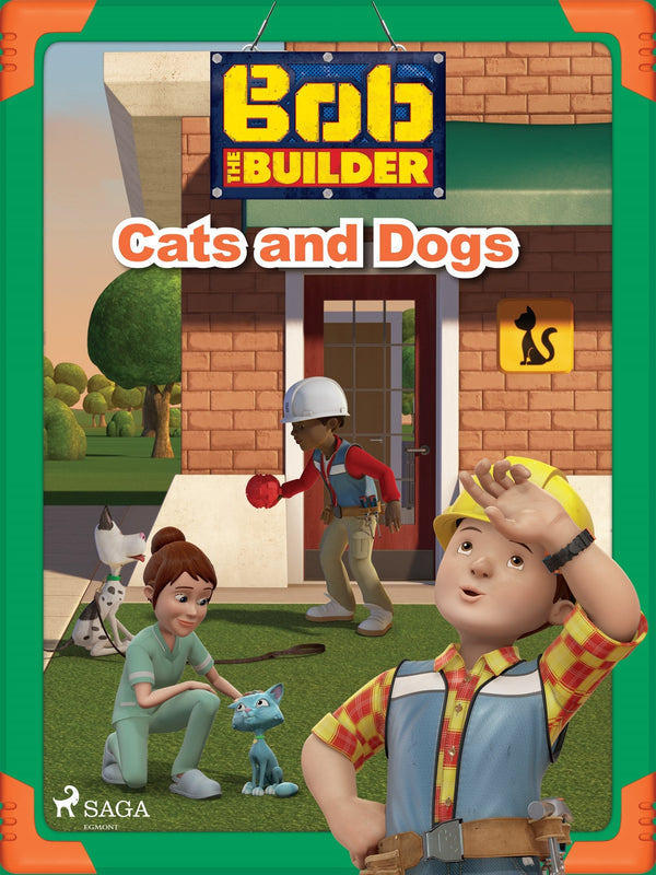 Bob the Builder: Cats and Dogs – E-bok – Laddas ner-Digitala böcker-Axiell-peaceofhome.se