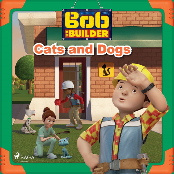 Bob the Builder: Cats and Dogs – Ljudbok – Laddas ner-Digitala böcker-Axiell-peaceofhome.se