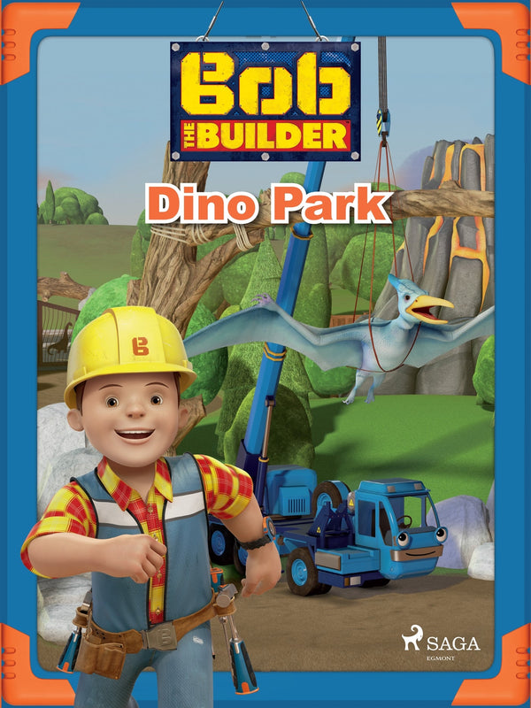 Bob the Builder: Dino Park – E-bok – Laddas ner-Digitala böcker-Axiell-peaceofhome.se