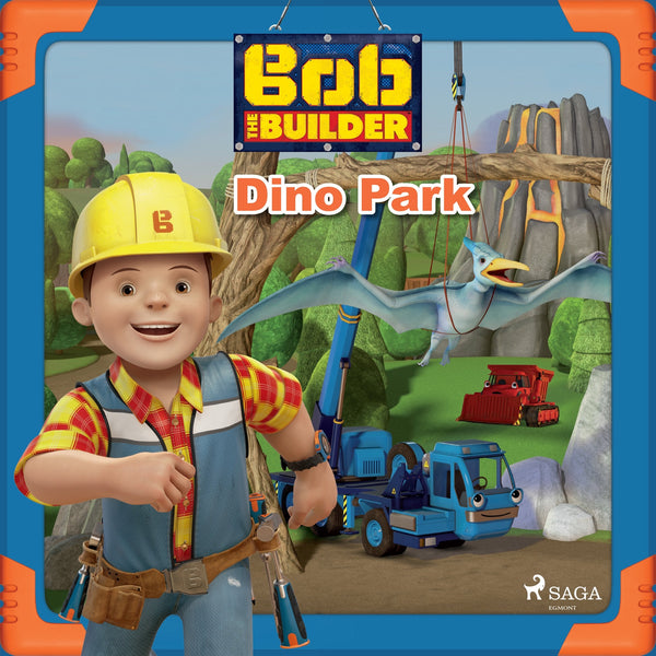 Bob the Builder: Dino Park – Ljudbok – Laddas ner-Digitala böcker-Axiell-peaceofhome.se