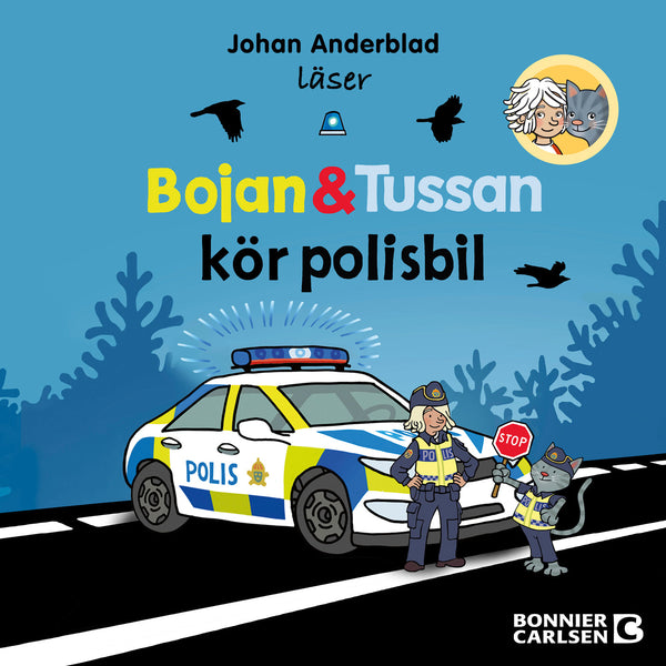 Bojan och Tussan kör polisbil – Ljudbok – Laddas ner-Digitala böcker-Axiell-peaceofhome.se