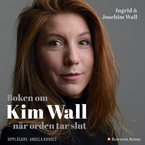 Boken om Kim Wall : när orden tar slut – Ljudbok – Laddas ner-Digitala böcker-Axiell-peaceofhome.se