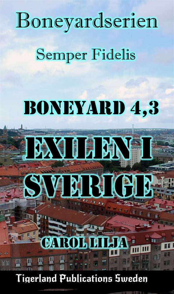 Boneyard 4,3: Exilen i Sverige – E-bok – Laddas ner-Digitala böcker-Axiell-peaceofhome.se