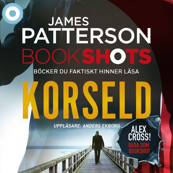 Bookshots: Korseld - Alex Cross – Ljudbok – Laddas ner-Digitala böcker-Axiell-peaceofhome.se