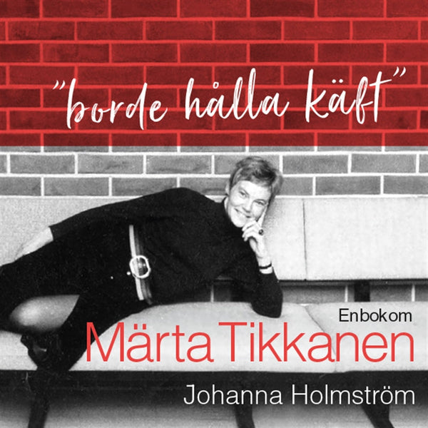 "Borde hålla käft" - En bok om Märta Tikkanen – Ljudbok – Laddas ner-Digitala böcker-Axiell-peaceofhome.se