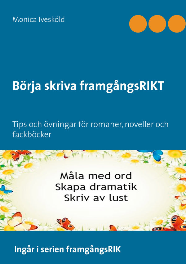 Börja skriva framgångsRIKT: Tips och övningar för romaner, noveller och fackböcker-Digitala böcker-Axiell-peaceofhome.se