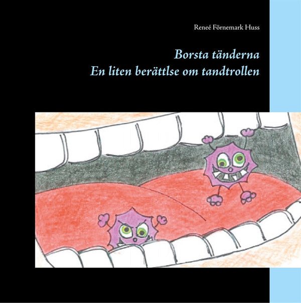 Borsta tänderna: En liten berättelse om tandtrollen – E-bok – Laddas ner-Digitala böcker-Axiell-peaceofhome.se