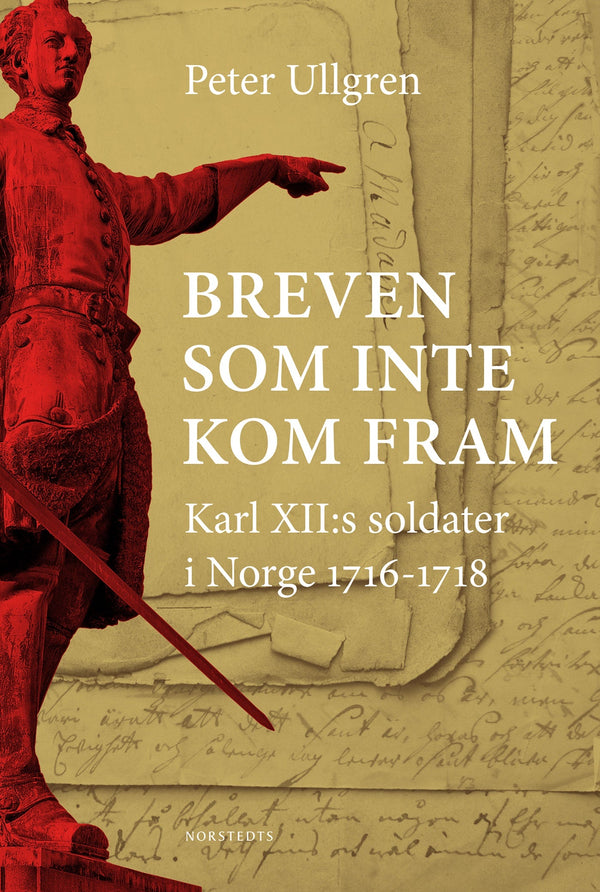 Breven som inte kom fram : Karl XII:s soldater i Norge 1716-1718 – E-bok – Laddas ner-Digitala böcker-Axiell-peaceofhome.se