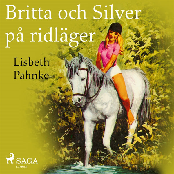 Britta och Silver på ridläger – Ljudbok – Laddas ner-Digitala böcker-Axiell-peaceofhome.se