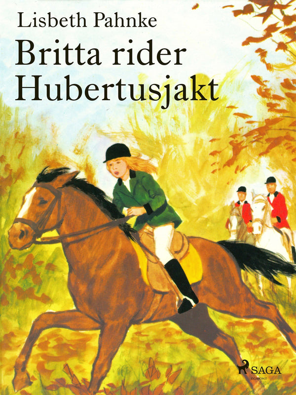 Britta rider Hubertusjakt – E-bok – Laddas ner-Digitala böcker-Axiell-peaceofhome.se