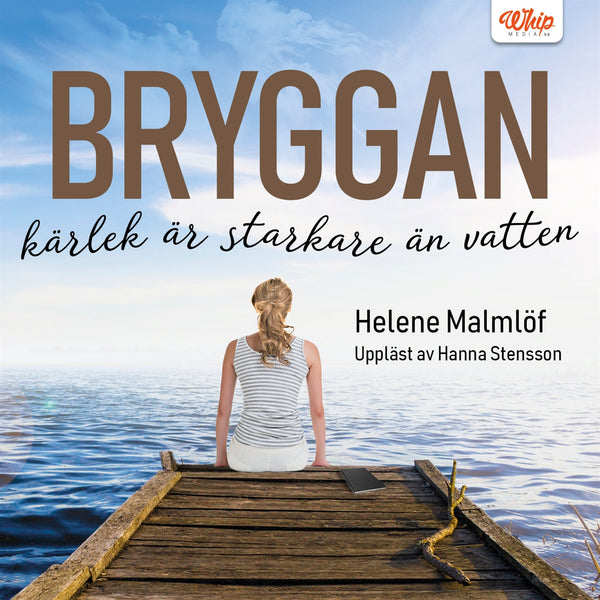 Bryggan - Kärlek är starkare än vatten – Ljudbok – Laddas ner-Digitala böcker-Axiell-peaceofhome.se
