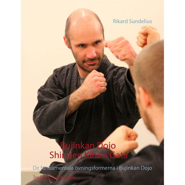 Bujinkan Dojo Shinden Kihon Gata: De fundamentala övningsformerna i Bujinkan Dojo – E-bok – Laddas ner-Digitala böcker-Axiell-peaceofhome.se