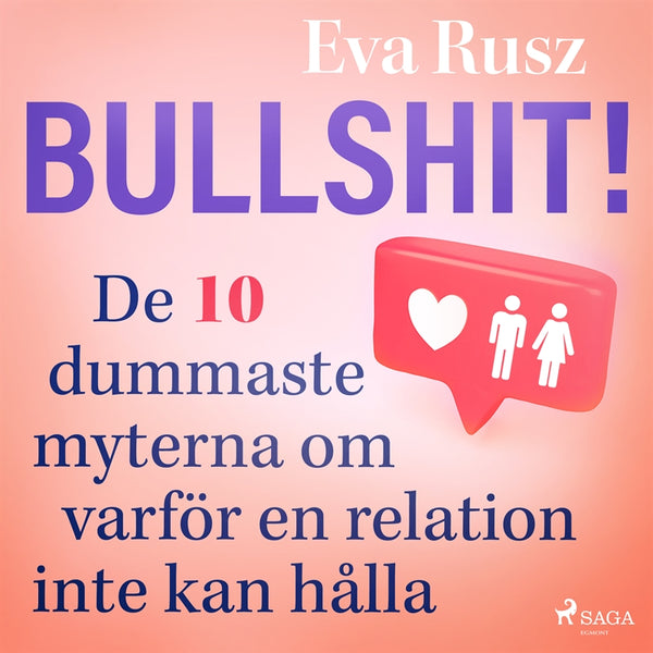 Bullshit! De tio dummaste myterna om varför en relation inte kan hålla – Ljudbok – Laddas ner-Digitala böcker-Axiell-peaceofhome.se