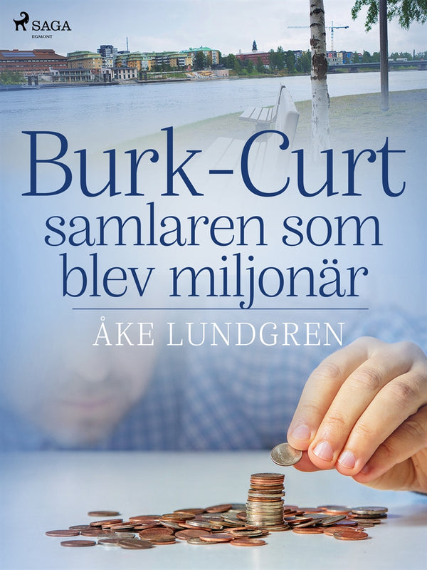 Burk-Curt – samlaren som blev miljonär – E-bok – Laddas ner-Digitala böcker-Axiell-peaceofhome.se