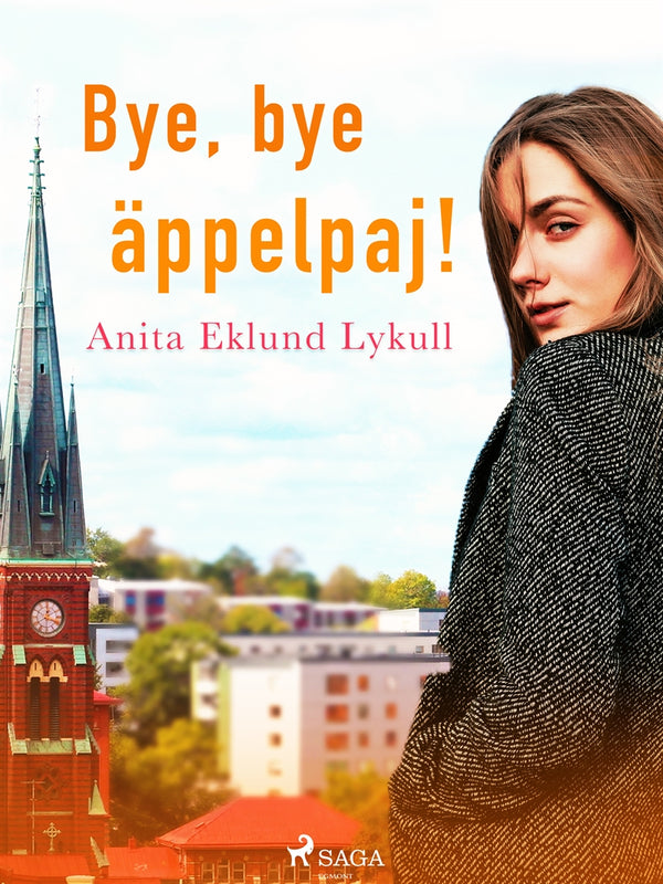 Bye bye, äppelpaj! – E-bok – Laddas ner-Digitala böcker-Axiell-peaceofhome.se