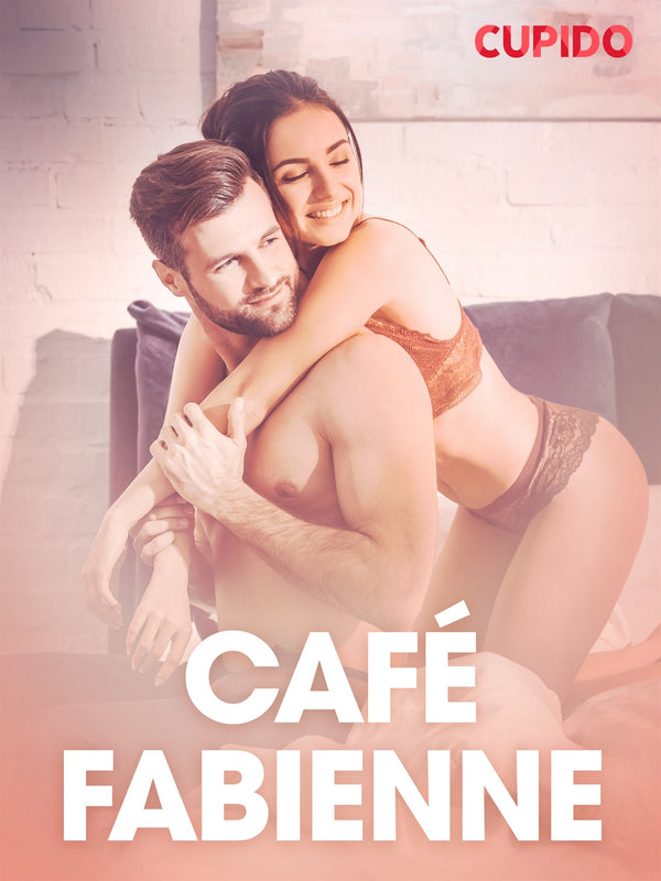 Café Fabienne – eroottinen novelli – E-bok – Laddas ner-Digitala böcker-Axiell-peaceofhome.se