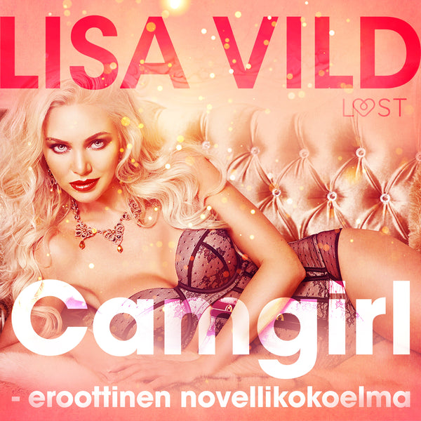 Camgirl - eroottinen novellikokoelma – Ljudbok – Laddas ner-Digitala böcker-Axiell-peaceofhome.se