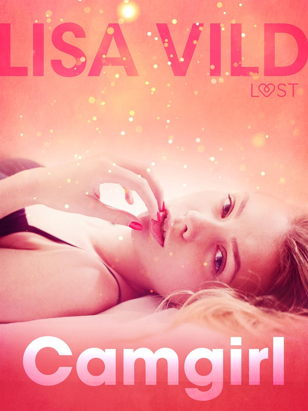 Camgirl - erotic short story – E-bok – Laddas ner-Digitala böcker-Axiell-peaceofhome.se