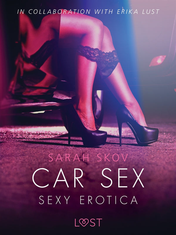 Car Sex - Sexy erotica – E-bok – Laddas ner-Digitala böcker-Axiell-peaceofhome.se