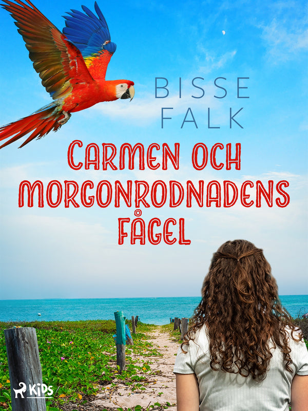 Carmen och morgonrodnadens fågel – E-bok – Laddas ner-Digitala böcker-Axiell-peaceofhome.se