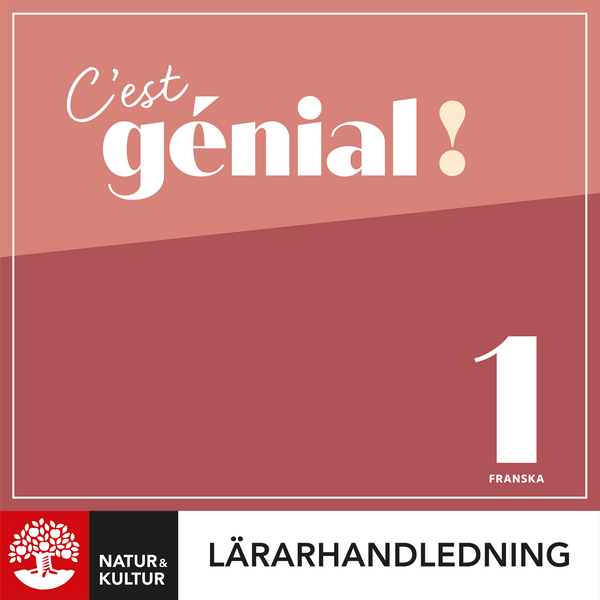 C'est génial ! 1 Lärarhandledning Digital, tredje upplagan-Digitala böcker-Natur & Kultur Digital-peaceofhome.se