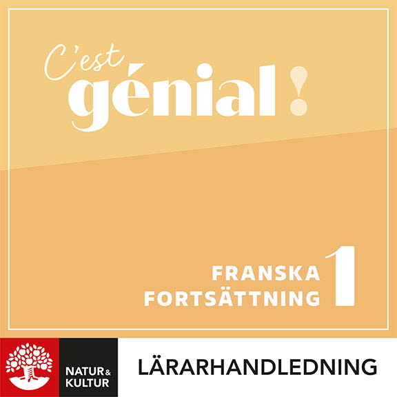 C'est génial ! Franska Fortsättning 1 Lärarhandledn Digital, tredje upplagan-Digitala böcker-Natur & Kultur Digital-peaceofhome.se