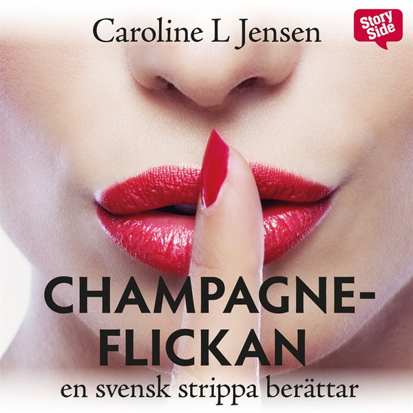 Champagneflickan : en svensk strippa berättar – Ljudbok – Laddas ner-Digitala böcker-Axiell-peaceofhome.se