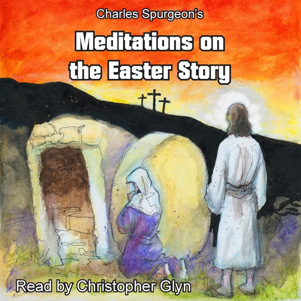 Charles Spurgeon's Meditations On The Easter Story – Ljudbok – Laddas ner-Digitala böcker-Axiell-peaceofhome.se