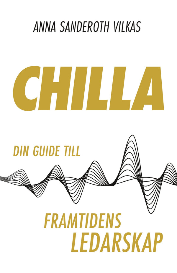 Chilla - din guide till framtidens ledarskap – Ljudbok – Laddas ner-Digitala böcker-Axiell-peaceofhome.se