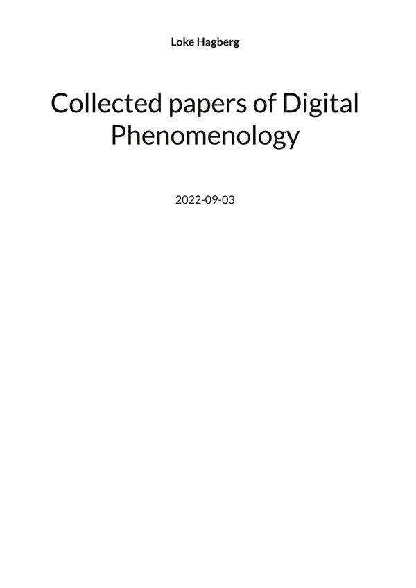 Collected papers of Digital Phenomenology – E-bok – Laddas ner-Digitala böcker-Axiell-peaceofhome.se