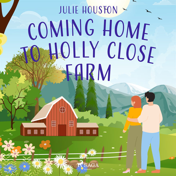 Coming Home to Holly Close Farm: A cosy multi-generational story about starting over after heartbreak – Ljudbok – Laddas ner-Digitala böcker-Axiell-peaceofhome.se