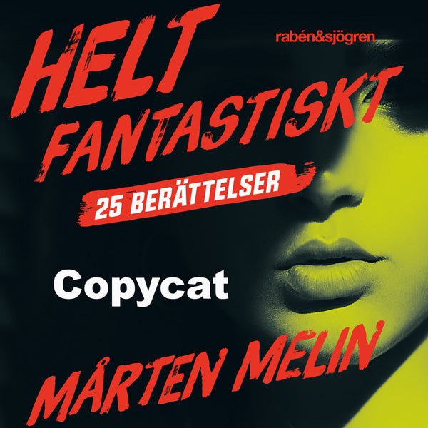 Copycat : en novell ur samlingen Helt fantastiskt – Ljudbok – Laddas ner-Digitala böcker-Axiell-peaceofhome.se