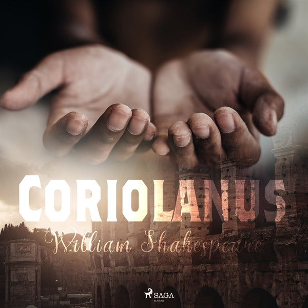 Coriolanus – Ljudbok – Laddas ner-Digitala böcker-Axiell-peaceofhome.se
