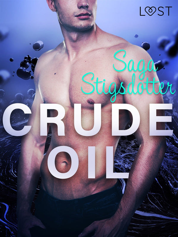 Crude Oil - Erotic Short Story – E-bok – Laddas ner-Digitala böcker-Axiell-peaceofhome.se