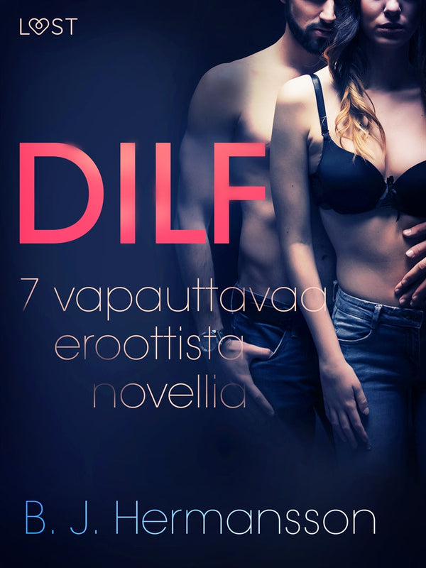 DILF - 7 vapauttavaa eroottista novellia – E-bok – Laddas ner-Digitala böcker-Axiell-peaceofhome.se