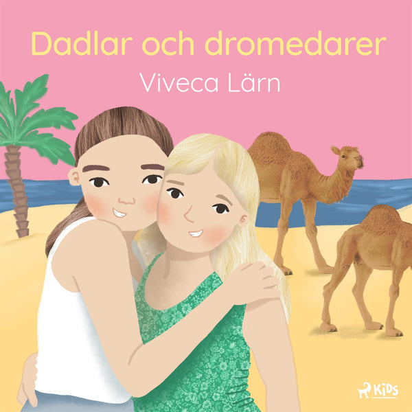 Dadlar och dromedarer – Ljudbok – Laddas ner-Digitala böcker-Axiell-peaceofhome.se