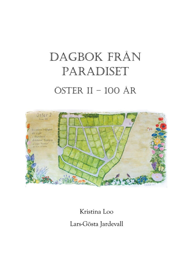 Dagbok från paradiset: Koloniföreningen Öster II i Lund 100 år – E-bok – Laddas ner-Digitala böcker-Axiell-peaceofhome.se