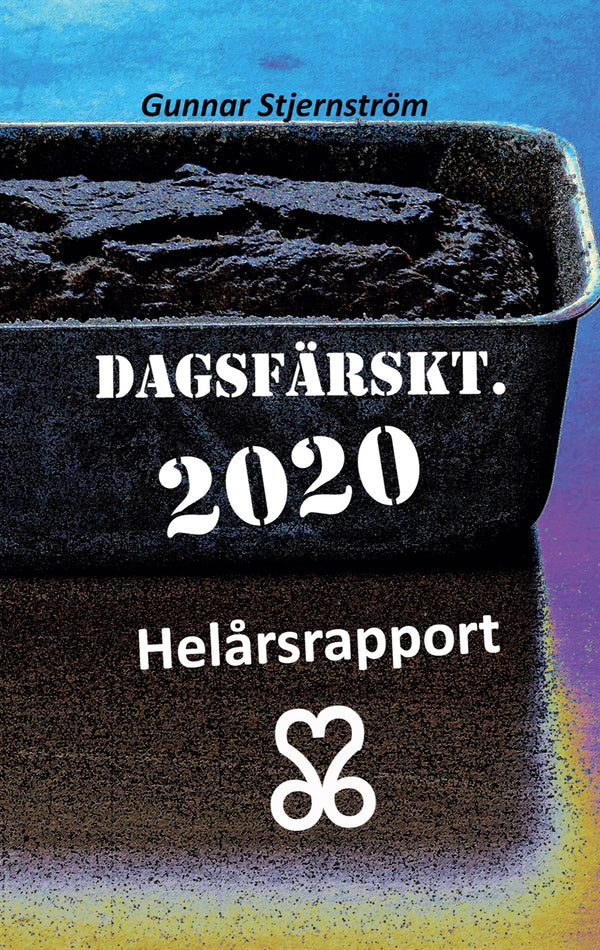 Dagsfärskt 2020/366: Helårsrapport – E-bok – Laddas ner-Digitala böcker-Axiell-peaceofhome.se
