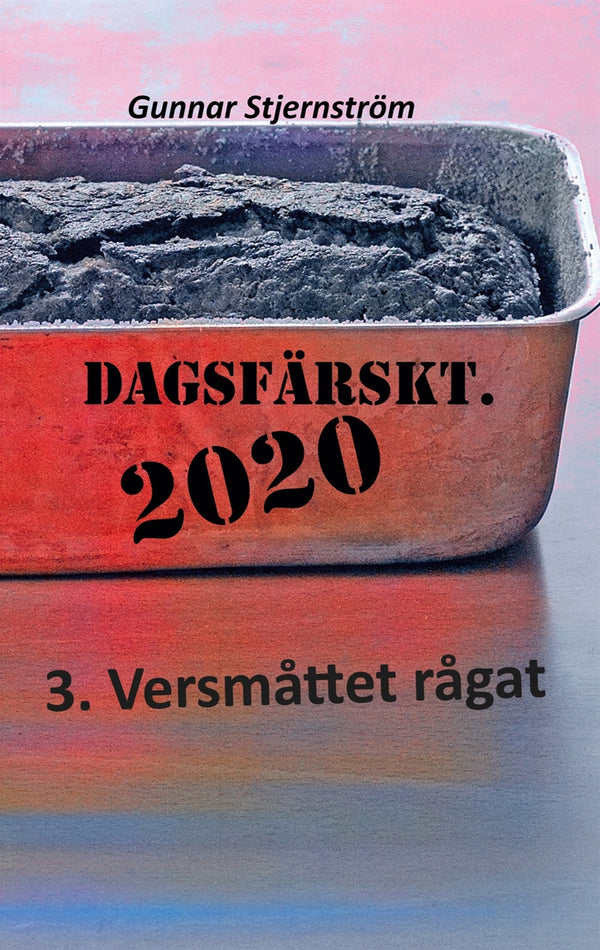 Dagsfärskt 3 - Versmåttet rågat: Dagsverser i realtid – E-bok – Laddas ner-Digitala böcker-Axiell-peaceofhome.se