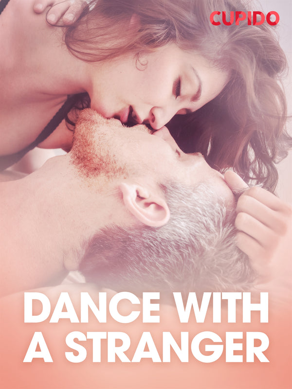 Dance with a stranger – erotisk novell – E-bok – Laddas ner-Digitala böcker-Axiell-peaceofhome.se