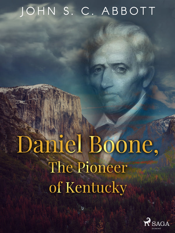 Daniel Boone, The Pioneer of Kentucky – E-bok – Laddas ner-Digitala böcker-Axiell-peaceofhome.se