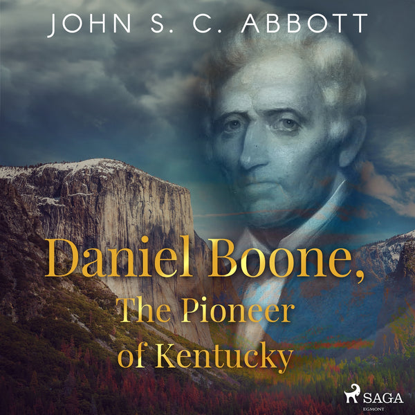 Daniel Boone, The Pioneer of Kentucky – Ljudbok – Laddas ner-Digitala böcker-Axiell-peaceofhome.se