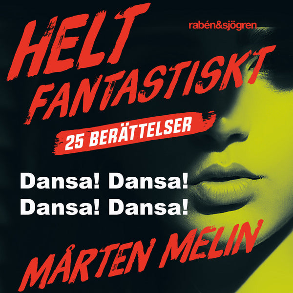 Dansa! Dansa! Dansa! Dansa! : en novell ur samlingen Helt fantastiskt – Ljudbok – Laddas ner-Digitala böcker-Axiell-peaceofhome.se