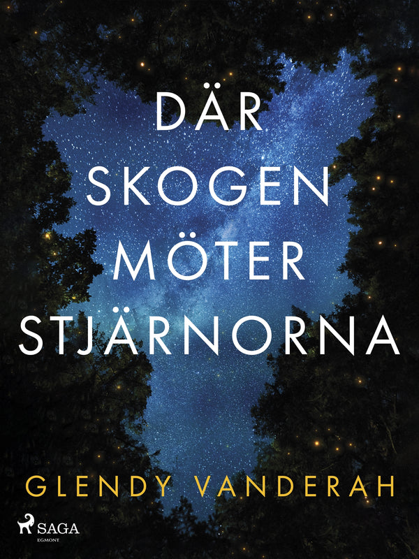 Där skogen möter stjärnorna – E-bok – Laddas ner-Digitala böcker-Axiell-peaceofhome.se