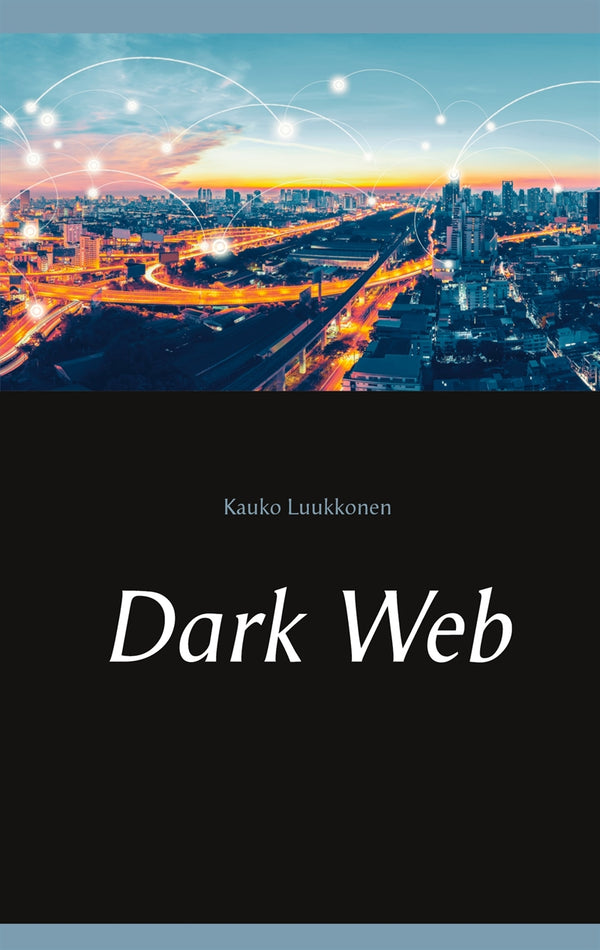 Dark Web – E-bok – Laddas ner-Digitala böcker-Axiell-peaceofhome.se