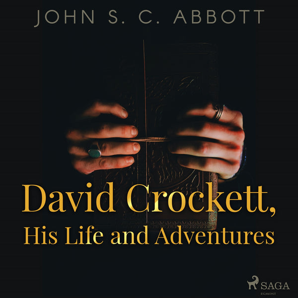 David Crockett, His Life and Adventures – Ljudbok – Laddas ner-Digitala böcker-Axiell-peaceofhome.se