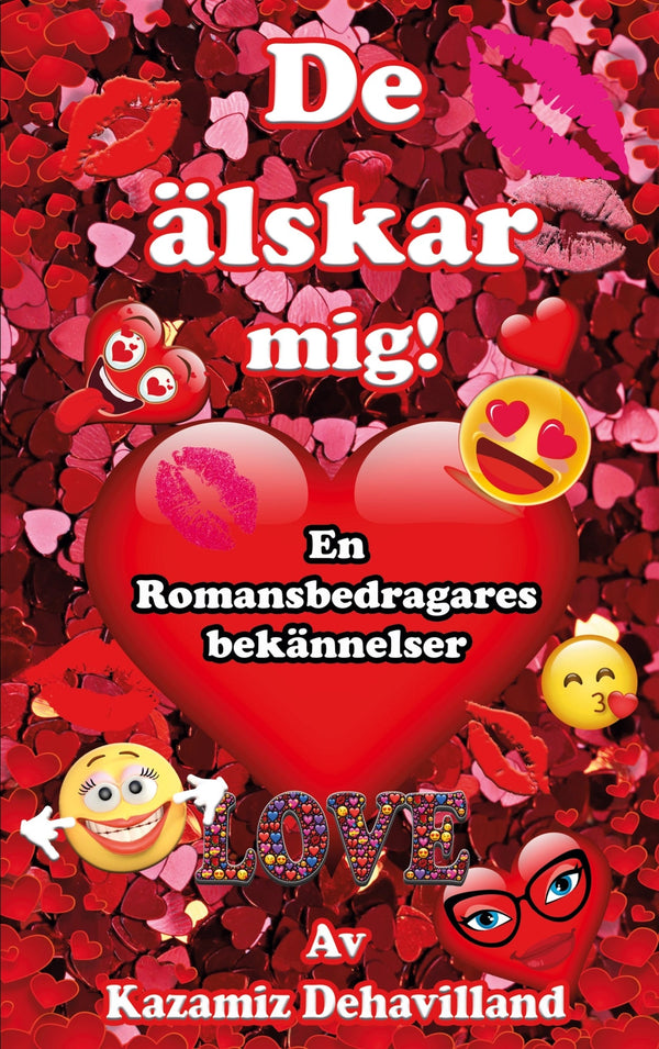 De Älskar mig! En romansbedragares bekännelser – E-bok – Laddas ner-Digitala böcker-Axiell-peaceofhome.se