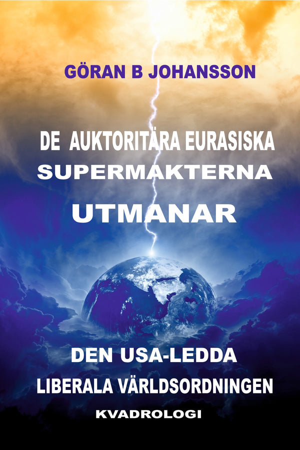 De Auktoritära Eurasiska Supermakterna utmanar den USA-ledda Liberala Världsordningen: Kvadrologi – E-bok – Laddas ner-Digitala böcker-Axiell-peaceofhome.se
