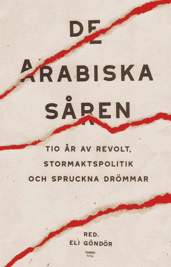 De arabiska såren : tio år av revolt, stormaktspolitik och spruckna drömmar – E-bok – Laddas ner-Digitala böcker-Axiell-peaceofhome.se